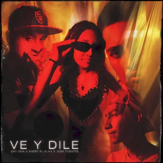 Ve Y Dile by Shery PL Klan