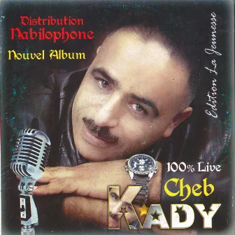 Cheb Kady, Nouvel Album 100% Live by Cheb Kady