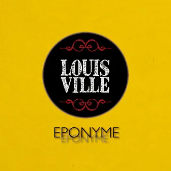 Éponyme by Louis Ville