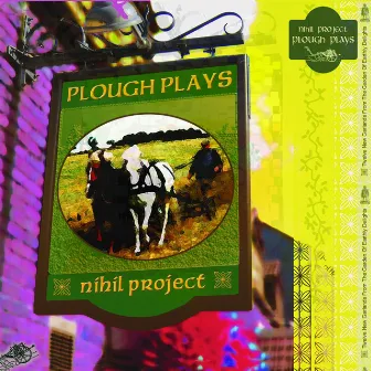 Plough Plays by Nihil Project