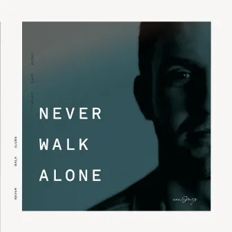 Never Walk Alone by Aaron Williams