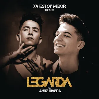 Ya Estoy Mejor (feat. Andy Rivera) [Remix] by Legarda