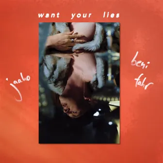 Want Your Lies by jaako