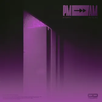 PM Til AM by 8TRAPPY