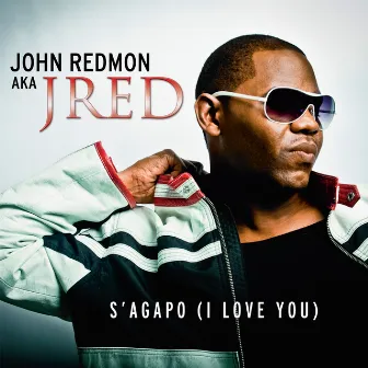 S'agapo (I Love You) by John Redmon AKA JRED