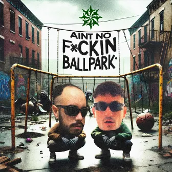 AIN'T NO FXCKIN BALLPARK by Scourge