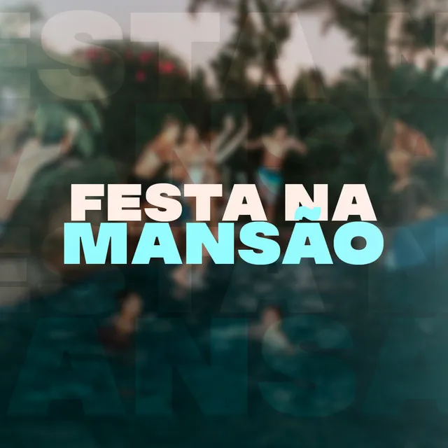 Festa na Mansão