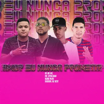 Amor Eu Nunca Prometir by Dogmal No Beat