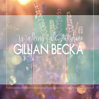 Walking on Sunshine by Gillian Becka