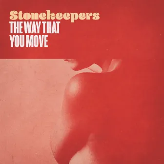 The Way That You Move by Stonekeepers