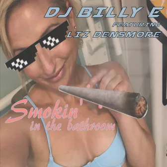 Smokin' in the Bathroom by DJ Billy E