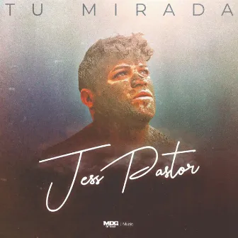 Tu Mirada by Jess Pastor