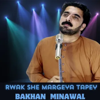 Rwak She Margeya Tapey by Bakhan Minawal