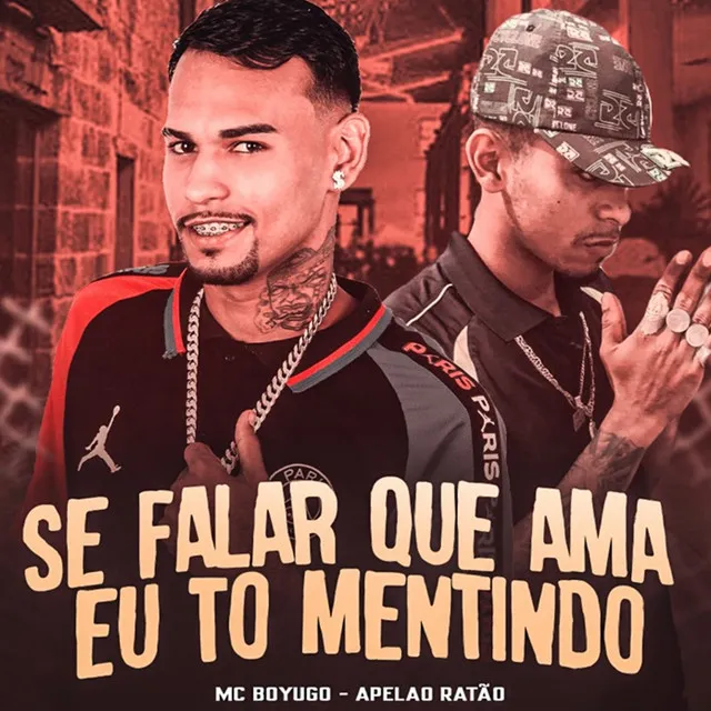 Se Falar Que Ama Eu Tô Mentindo (feat. Apelão no Beat)