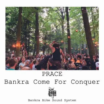 Bankra Come for Conquer by Prace