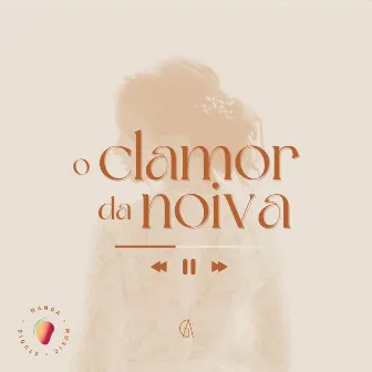 O Clamor da Noiva by Giovanna Alves