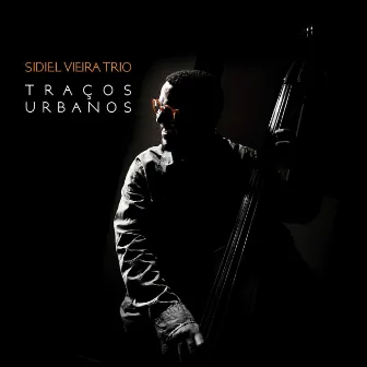 Sidiel Vieira Trio: Traços Urbanos by Sidiel Vieira