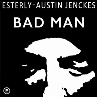 Bad Man by Esterly