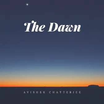 The Dawn (Live) by Avishek Chatterjee