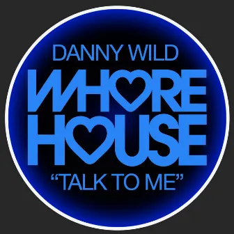 Talk To Me by Danny Wild