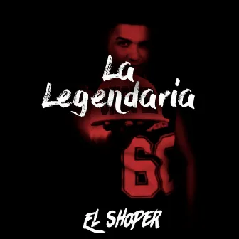 La Legendaria by El Shoper