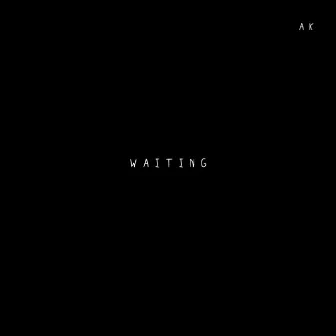 Waiting by AK