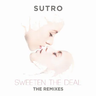 Sweeten the Deal: The Remixes by Sutro