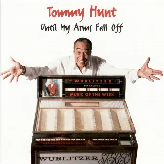 Until My Arms Fall Off by Tommy Hunt