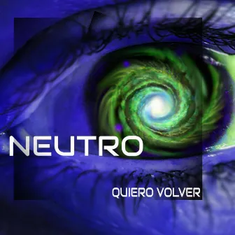 Quiero volver by Neutro