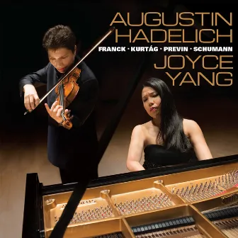 Augustin Hadelich and Joyce Yang: Works by Franck, Kurtág, Previn, Schumann by Joyce Yang