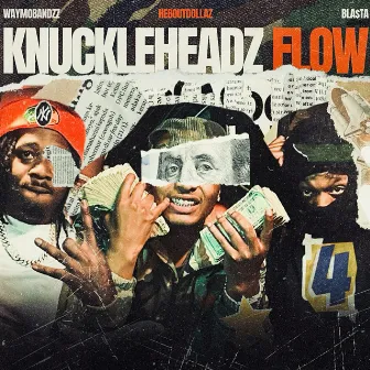 Knuckleheadz Flow by HeBoutDollaz