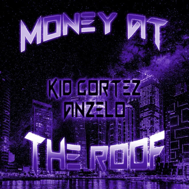 MONEY AT THE ROOF