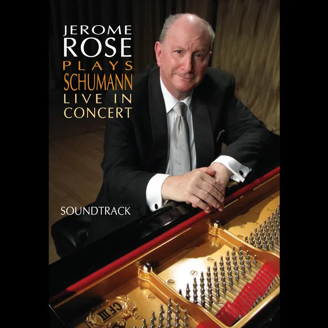 Jerome Rose Plays Schumann Live in Concert - Soundtrack