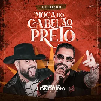 Moça Do Cabelão Preto (Ao Vivo) by Léo & Raphael