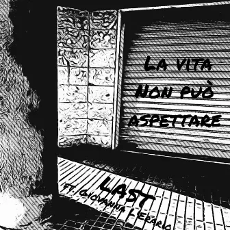 La vita non può aspettare by LAST