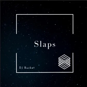 Slaps by DJ Bucket