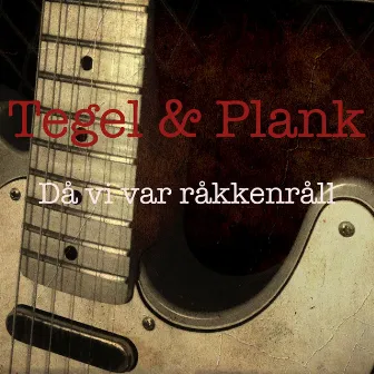 Då vi var Råkkenråll by Tegel & Plank