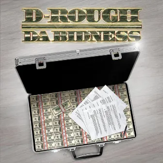 Da Bidness by D-Rough