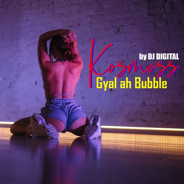 Kosmoss Gyal Ah Bubble