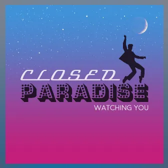 Watching You by Closed Paradise