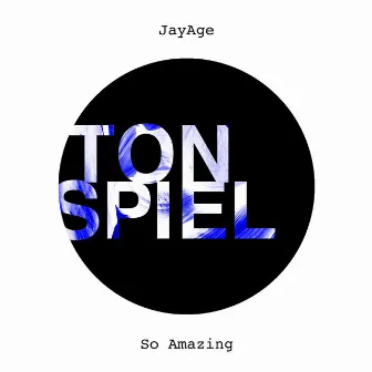 So Amazing by JayAge