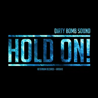 Hold ?n! - Single by Dirty Bomb Sound