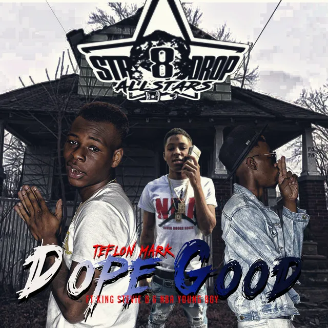 Dope Good (feat. YoungBoy Never Broke Again & King Stevie D.)