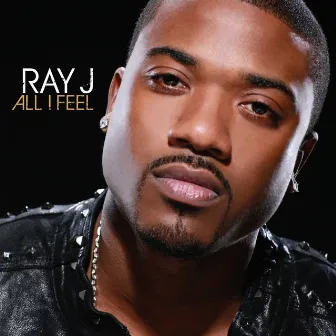 All I Feel by Ray J