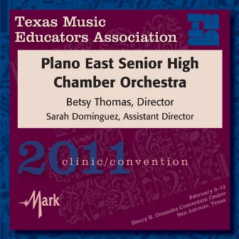 2011 Texas Music Educators Association (TMEA): Plano East Senior High Chamber Orchestra by Plano East Senior High Chamber Orchestra