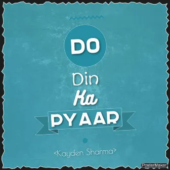 Do Din Ka Pyaar by Kayden Sharma