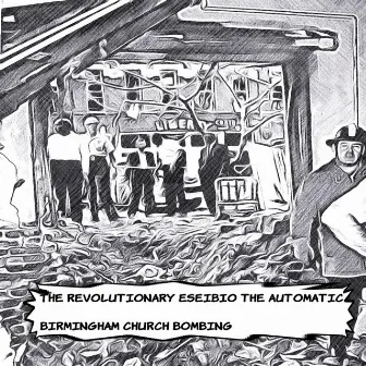 Birmingham Church Bombing by The Revolutionary Eseibio The Automatic