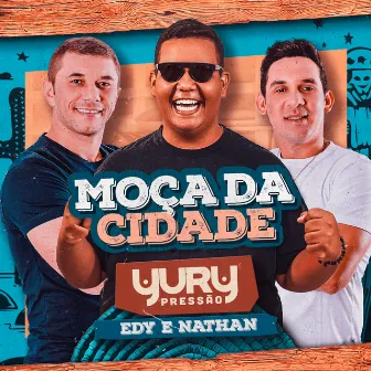 Moça da Cidade by Edy e Nathan