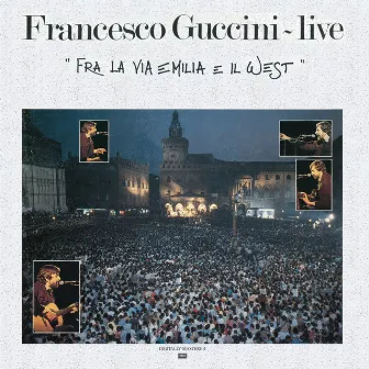 Fra La Via Emilia E Il West - Live by Francesco Guccini