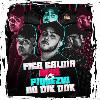 Fica Calma Bebê Vs Piquezin do Tik Tok by CL Fabulloso